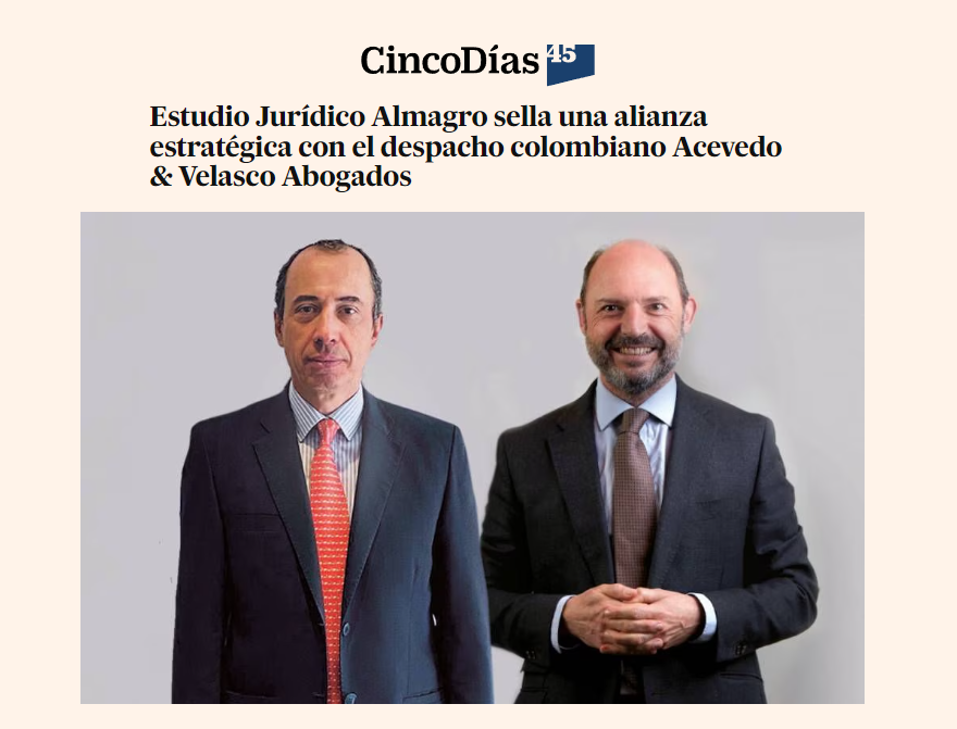 Estudio Jurídico Almagro continúa su desarrollo internacional con una alianza estratégica con el despacho colombiano Acevedo & Velasco Abogados